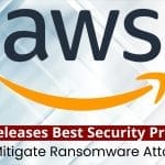 AWS Releases Best Security Practices To Mitigate Ransomware Attacks AWS Releases Best Security Practices