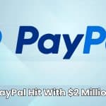 PayPal Was Fined 2 Million for Cybersecurity Vulnerabilities PayPal Was Fined 2 Million