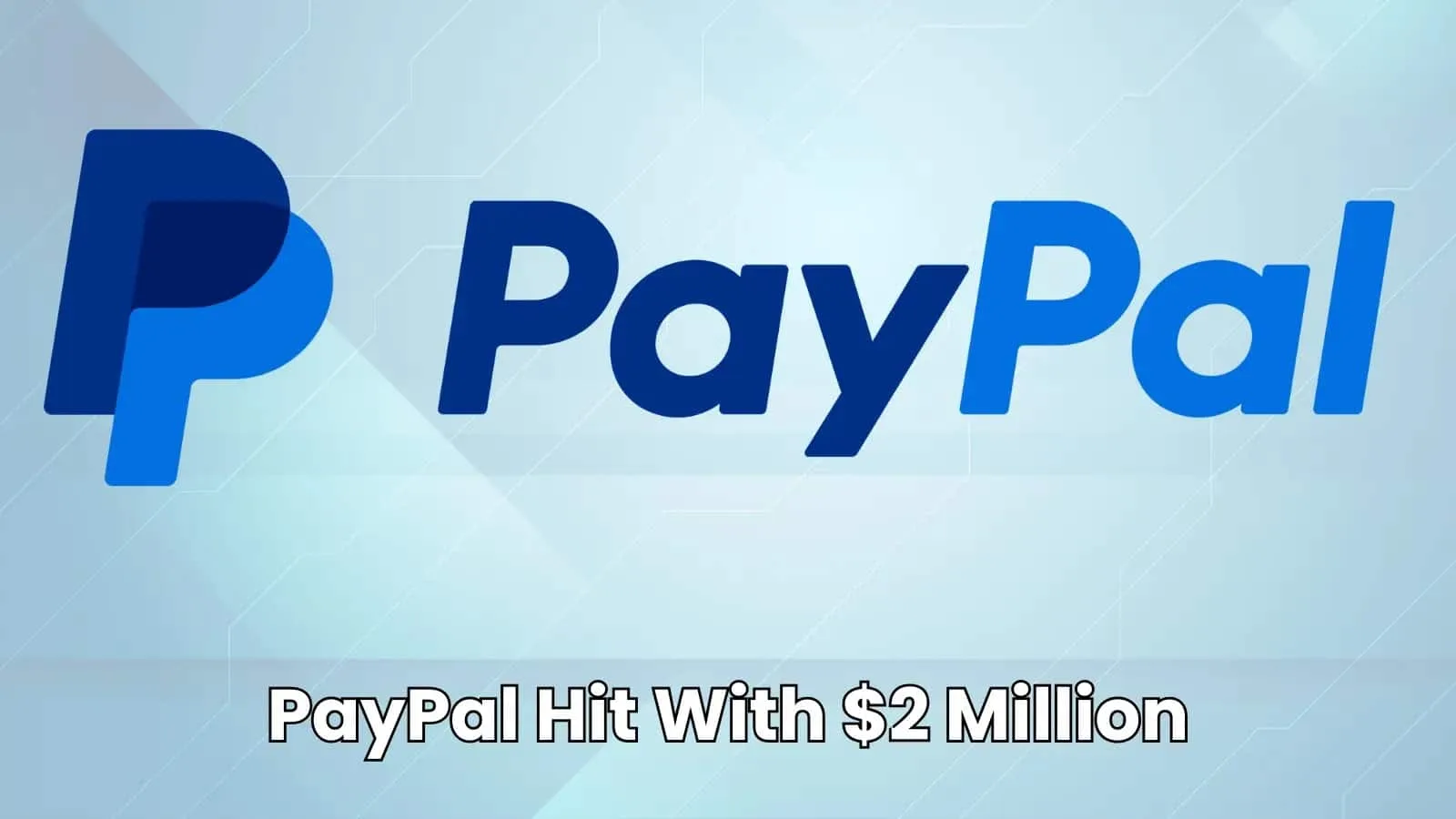 PayPal Was Fined 2 Million