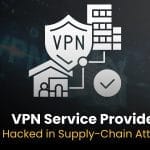 China Hackers Compromised VPN Service Provider in Supply-Chain Attack China Hackers Compromised VPN Service