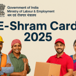 E-Shram Card: Eligibility, Benefits, and Application Process 2025 E-Shram Card
