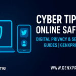 Cyber Tips: Online Safety, Digital Privacy & Security Guides | GenXPrime Cyber Tips: Online Safety, Digital Privacy & Security Guides | GenXPrime