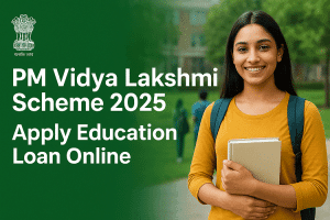 PM విద్యా లక్ష్మి Vidyalakshmi పథకం 2025